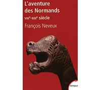 L'aventure des Normands (VIIIe-XIIIe siècle): VIIIe - XIIIe siécle