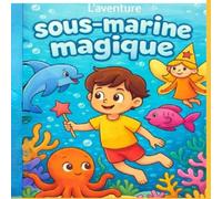 L'aventure sous-marine magique