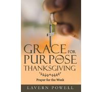 Lavern Powell Grace for Purpose and Thanksgiving (Tascabile)