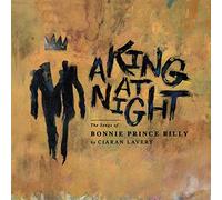 Ciaran Lavery A King at Night: The Songs of Bonnie Prince Billy (Vinyl LP)