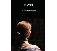 L'aveu: Un impromptu sur les principes de la princesse de Clèves