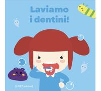 Laviamo i dentini! Ediz. illustrata