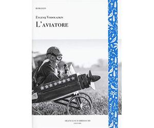 L'aviatore - Vodolazkin Evgenij