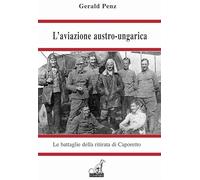 L'aviazione austro-ungarica. Le battaglie della ritirata di Caporetto
