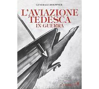 L'aviazione tedesca in guerra