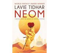Lavie Tidhar Neom: A Novel from the World of Central Station (Tascabile)