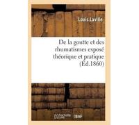 Laville-L de la Goutte Et Des Rhumatismes: Exposé Théorique Et Prati (Tascabile)