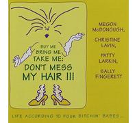 LAVIN, CHRISTINE - DON'T MESS MY HAIR/BITCHI