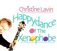Lavin, Christine - Happydance Of The Xenophobe