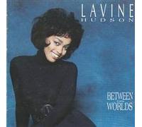 Lavine Hudson - Between Two Worlds (UK Import)