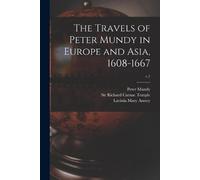 Lavinia Mary An The Travels of Peter Mundy in Europe and Asia, 1608- (Tascabile)