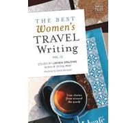 Lavinia Spalding The Best Women's Travel Writing, Volume 12 (Tascabile)