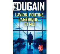 L'Avion, Poutine, l'Amérique... et moi