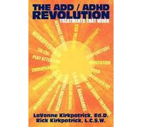 Lavonne Kirkpatrick La Vonne Kirkpatrick The Add / ADHD Revolution (Tascabile)