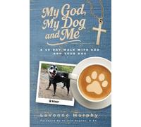 Lavonne Murphy My God, My Dog And Me (Tascabile)