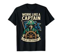 Lavora come un capitano gioca come un pirata Maglietta