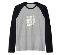 Lavora Duro Sogno Grande Maglia con Maniche Raglan