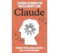 Lavora in modo più intelligente con Claude: Strumenti di intelligenza artificiale per le attività quotidiane