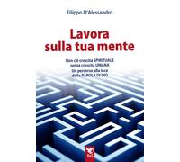 Lavora sulla tua mente. Non c'è vera crescita spirituale senza crescita um...