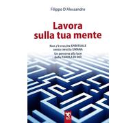Lavora Sulla Tua Mente. Non C'è Vera Crescita Spirituale Senza Crescita Umana. U