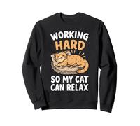 Lavorando sodo in Modo Che Il Mio Gatto Possa Rilassarsi Proprietario Felpa