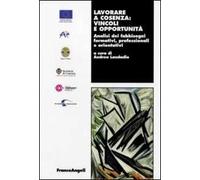 Lavorare a Cosenza: vincoli e opportunità. Analisi dei fabbisogni formativi, professionali e orientativi