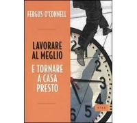 Lavorare al meglio e tornare a casa presto