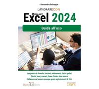 Lavorare con Microsoft Excel 2024. Guida all'uso