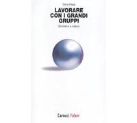 Lavorare con i grandi gruppi. Strumenti e metodi