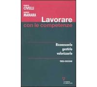 Lavorare con le competenze. Riconoscerle, gestirle, valorizzarle