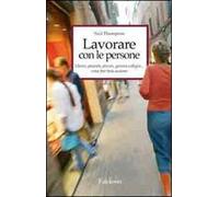 Lavorare con le persone. Far emergere il meglio dalle relazioni