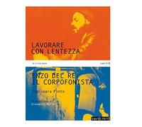 Lavorare con lentezza. Enzo Del Re, il corpofonista. Con 2 CD Audio