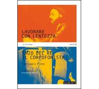 Lavorare con lentezza. Enzo Del Re, il corpofonista. Con 2 CD Audio
