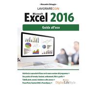 Lavorare con Microsoft Excel 2016. Guida all'uso