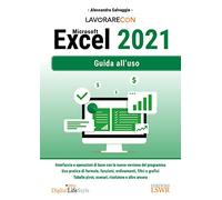 Lavorare con Microsoft Excel 2021. Guida all'uso