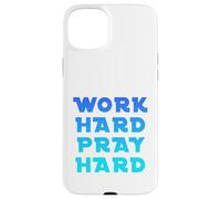 Lavorare duro pregare duro Custodia per iPhone 15 Plus