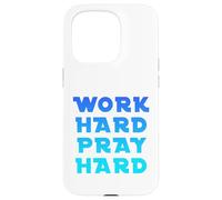 Lavorare duro pregare duro Custodia per iPhone 15 Pro
