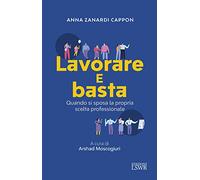 Lavorare e basta. Quando si sposa la propria professione