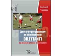 Lavorare e programmare ad alto livello nei dilettanti. 45 modelli pratico-esercitativi