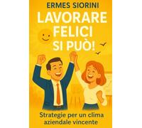 Lavorare Felici Si Può!