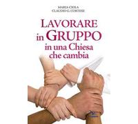 Lavorare in gruppo in una Chiesa che cambia