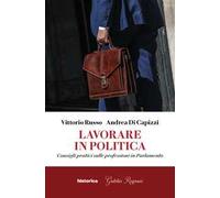 Lavorare in politica. Consigli pratici sulle professioni in Parlamento