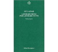 Lavorare meno per lavorare tutti. Venti proposte