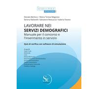 Lavorare nei servizi demografici. Manuale per il concorso e l'inserimento in servizio. Con software di simulazione