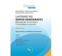 Lavorare nei servizi demografici. Manuale per il Concorso e l'inserimento in servizio. Ediz. ampliata