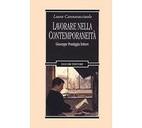 Lavorare nella contemporaneità. Giuseppe Pontiggia lettore