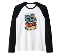 Lavorare per Viaggiare Non Viaggiare per Lavorare Lavoratore remoto Maglia con Maniche Raglan
