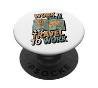 Lavorare per viaggiare Non viaggiare per lavorare Lavoratore remoto PopSockets PopGrip Adesivo