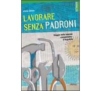 Lavorare senza padroni. Viaggio nelle imprese «recuperadas» d'Argentina