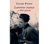 Lavorare stanca e altre poesie